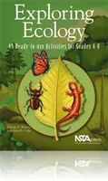 Esplorando l'ecologia - 49 attività pronte all'uso per i gradi 4-8 - Exploring Ecology - 49 Ready-to-Use Activities for Grades 4-8