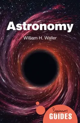Astronomia: Una guida per principianti - Astronomy: A Beginner's Guide