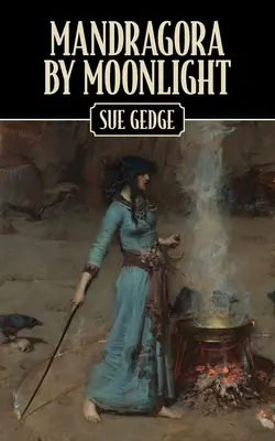 Mandragora al chiaro di luna: L'apprendistato di una strega novizia - Mandragora by Moonlight: The Apprenticeship of a Novice Witch