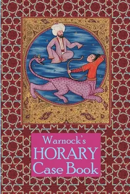 Casistica oraria di Warnock 2a edizione - Warnock's Horary Case Book 2nd Edition