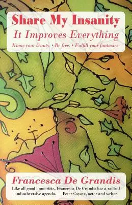 Condividi la mia follia: Migliora tutto - Share My Insanity: It Improves Everything