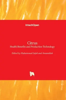 Agrumi: benefici per la salute e tecnologia di produzione - Citrus: Health Benefits and Production Technology