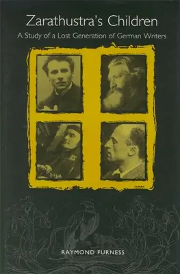 I figli di Zarathustra: Uno studio su una generazione perduta di scrittori tedeschi - Zarathustra's Children: A Study of a Lost Generation of German Writers