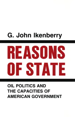 Ragioni di Stato: La politica del petrolio e le capacità del governo americano - Reasons of State: Oil Politics and the Capacities of American Government