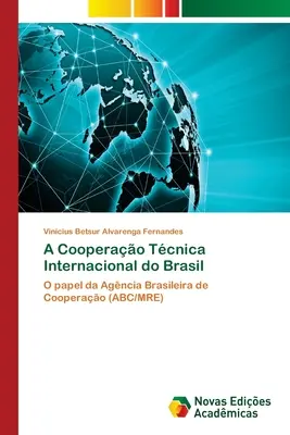 La Cooperazione Tcnica Internazionale in Brasile - A Cooperao Tcnica Internacional do Brasil