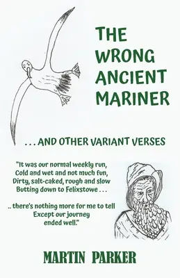 L'antico marinaio sbagliato: E altre varianti di versi - The Wrong Ancient Mariner: And Other Variant Verses