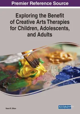Esplorare i benefici delle terapie con le arti creative per bambini, adolescenti e adulti - Exploring the Benefit of Creative Arts Therapies for Children, Adolescents, and Adults
