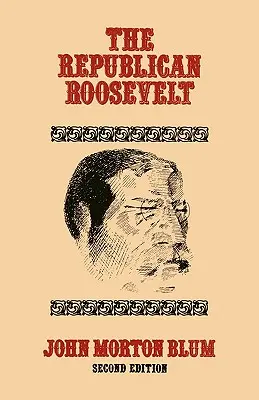 Il Roosevelt repubblicano: Seconda edizione - The Republican Roosevelt: Second Edition