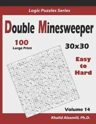 Doppio Minesweeper: 100 puzzle da facili a difficili (30x30) - Double Minesweeper: 100 Easy to Hard (30x30)