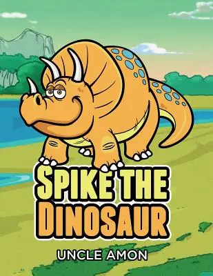Spike il dinosauro: Storie brevi per bambini, giochi, barzellette e molto altro! - Spike the Dinosaur: Short Stories for Kids, Games, Jokes, and More!