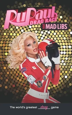 Rupaul's Drag Race Mad Libs: Il più grande gioco di parole del mondo - Rupaul's Drag Race Mad Libs: World's Greatest Word Game
