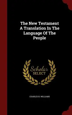 Il Nuovo Testamento: una traduzione nella lingua del popolo - The New Testament A Translation In The Language Of The People