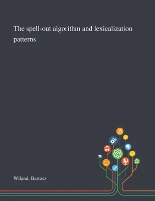 L'algoritmo ortografico e i modelli di lessicalizzazione - The Spell-out Algorithm and Lexicalization Patterns