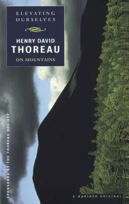 Elevare noi stessi: Thoreau sulle montagne - Elevating Ourselves: Thoreau on Mountains
