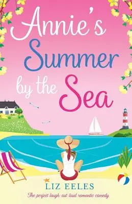 L'estate al mare di Annie: La perfetta commedia romantica che fa ridere a crepapelle - Annie's Summer by the Sea: The perfect laugh out loud romantic comedy