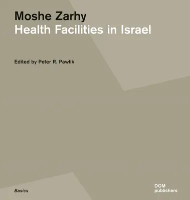 Moshe Zarhy, Strutture sanitarie in Israele - Moshe Zarhy, Health Facilities in Israel