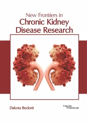Nuove frontiere nella ricerca sulle malattie renali croniche - New Frontiers in Chronic Kidney Disease Research