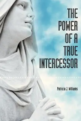 Il potere di un vero intercessore - The Power of a True Intercessor
