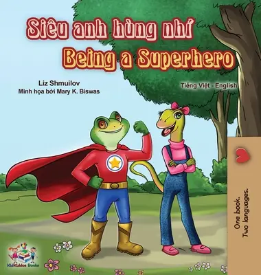 Essere un supereroe (Libro bilingue inglese vietnamita) - Being a Superhero (Vietnamese English Bilingual Book)