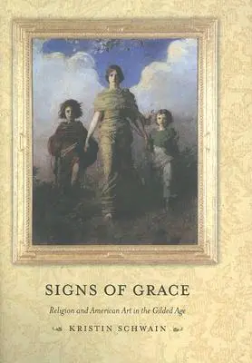 Segni di grazia: Religione e arte americana nella Gilded Age - Signs of Grace: Religion and American Art in the Gilded Age