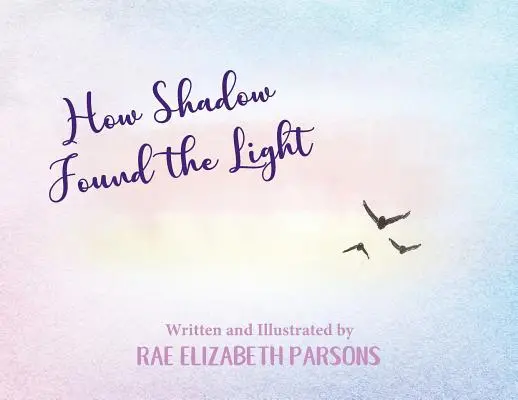 Come l'ombra trovò la luce - How Shadow Found the Light