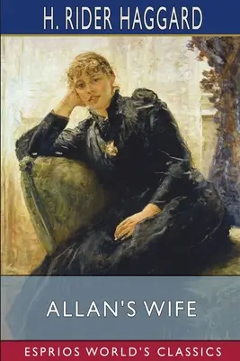 La moglie di Allan (Esprios Classics) - Allan's Wife (Esprios Classics)