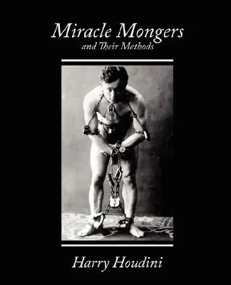 I mistificatori di miracoli e i loro metodi - Miracle Mongers and Their Methods