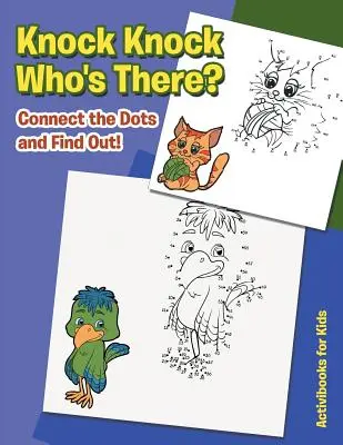 Toc toc. Chi c'è? Unisci i puntini e scoprilo! - Knock Knock. Who's There? Connect the Dots and Find out!