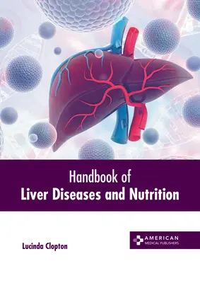 Manuale di malattie del fegato e nutrizione - Handbook of Liver Diseases and Nutrition