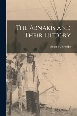 Gli Abnaki e la loro storia - The Abnakis and Their History