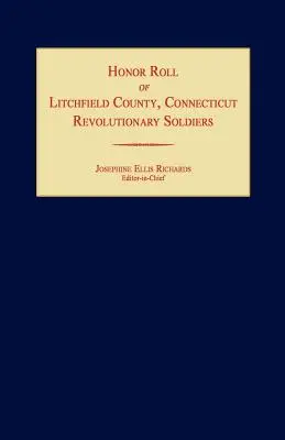 Albo d'onore dei soldati rivoluzionari della contea di Litchfield [Connecticut]. - Honor Roll of Litchfield County Revolutionary Soldiers [Connecticut]