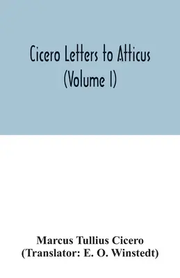 Lettere di Cicerone ad Attico (Volume I) - Cicero Letters to Atticus (Volume I)