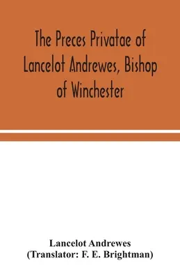 Le preci private di Lancillotto Andrewes, vescovo di Winchester - The preces privatae of Lancelot Andrewes, Bishop of Winchester