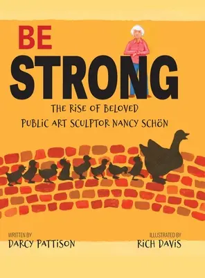 Be Strong: L'ascesa dell'amata scultrice d'arte pubblica Nancy Schon - Be Strong: The Rise of Beloved Public Art Sculptor, Nancy Schon