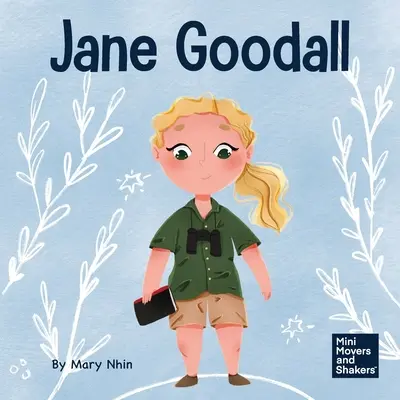 Jane Goodall: Un libro per bambini sulla conservazione del mondo naturale che tutti condividiamo - Jane Goodall: A Kid's Book About Conserving the Natural World We All Share