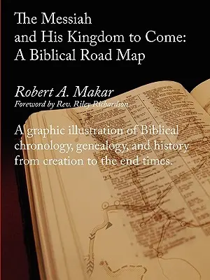 Il Messia e il suo regno a venire: una tabella di marcia biblica - The Messiah and His Kingdom to Come: A Biblical Roadmap