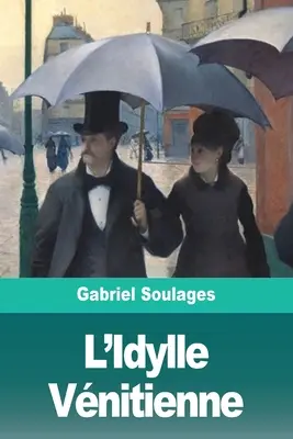 L'Idillio Vnitienne - L'Idylle Vnitienne