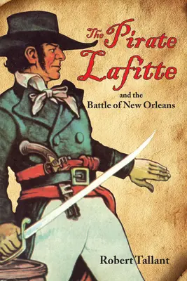 Il pirata Lafitte e la battaglia di New Orleans - The Pirate Lafitte and the Battle of New Orleans