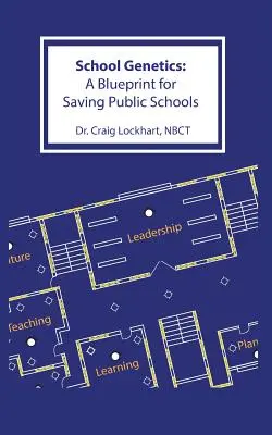 Genetica scolastica: Un progetto per salvare le scuole pubbliche - School Genetics: A Blueprint for Saving Public Schools