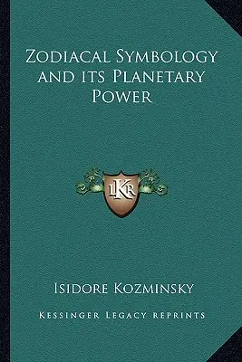 La simbologia zodiacale e il suo potere planetario - Zodiacal Symbology and its Planetary Power