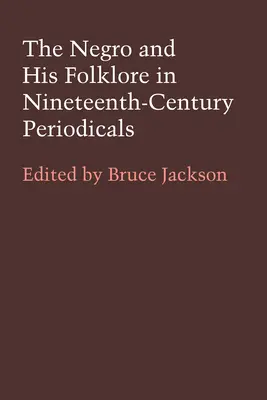 Il negro e il suo folklore nei periodici del XIX secolo - The Negro and His Folklore in 19th-Century Periodicals