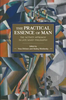 L'essenza pratica dell'uomo: L'“approccio all'attività” nella filosofia tardo-sovietica - The Practical Essence of Man: The 'Activity Approach' in Late Soviet Philosophy