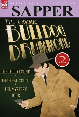 Il Bulldog Drummond originale: 2-Il terzo round, il conteggio finale e il tour del mistero - The Original Bulldog Drummond: 2-The Third Round, the Final Count & the Mystery Tour