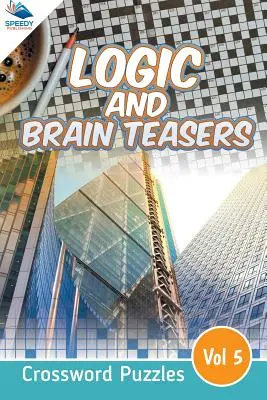 Cruciverba di logica e rompicapo Vol. 5 - Logic and Brain Teasers Crossword Puzzles Vol 5