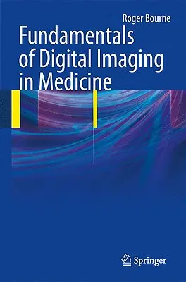 Fondamenti di imaging digitale in medicina - Fundamentals of Digital Imaging in Medicine