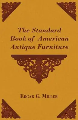 Il libro standard dei mobili antichi americani - The Standard Book of American Antique Furniture