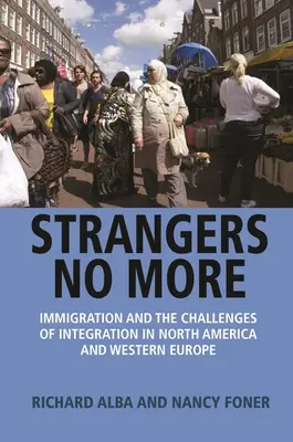 Non più stranieri: L'immigrazione e le sfide dell'integrazione in Nord America e in Europa occidentale - Strangers No More: Immigration and the Challenges of Integration in North America and Western Europe