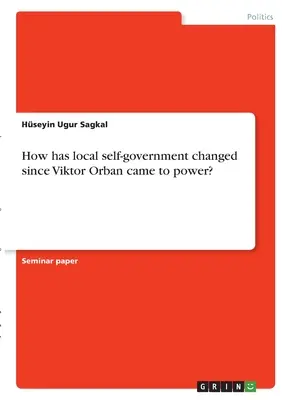 Come è cambiata l'autonomia locale da quando Viktor Orban è salito al potere? - How has local self-government changed since Viktor Orban came to power?