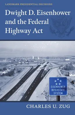 Dwight D. Eisenhower e la legge federale sulle autostrade - Dwight D. Eisenhower and the Federal Highway Act