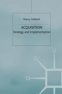 Acquisizione: Strategia e attuazione - Acquisition: Strategy and Implementation